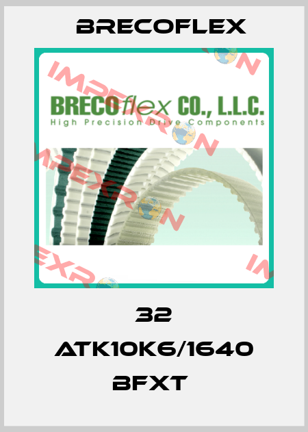 32 ATK10K6/1640 BFXT  Brecoflex