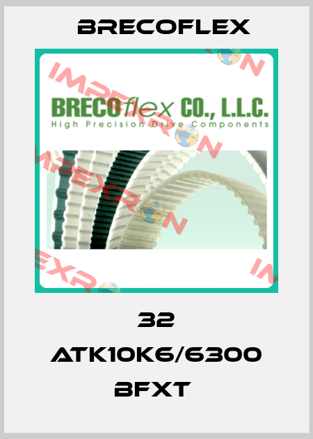 32 ATK10K6/6300 BFXT  Brecoflex