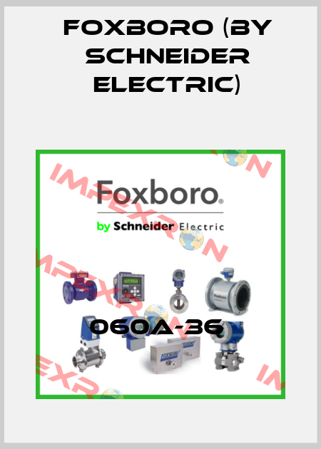 060A-36  Foxboro (by Schneider Electric)