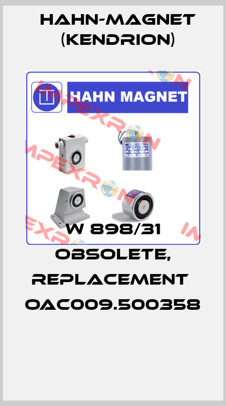 W 898/31 obsolete, replacement  OAC009.500358  HAHN-MAGNET (Kendrion)