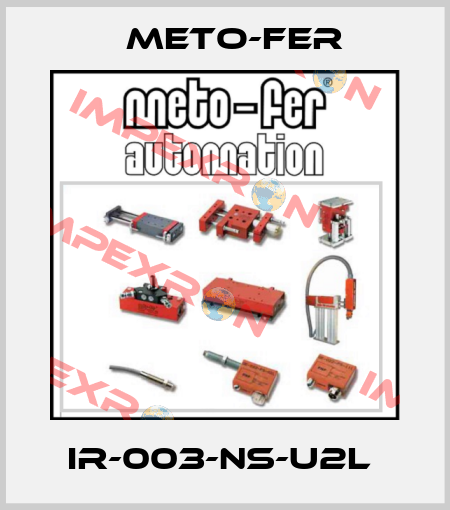 IR-003-NS-U2L  Meto-Fer