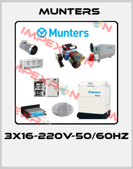 3X16-220V-50/60HZ  Munters