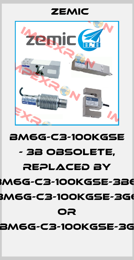 BM6G-C3-100KgSE - 3B obsolete, replaced by BM6G-C3-100kgSE-3B6, BM6G-C3-100kgSE-3G6 or BM6G-C3-100kgSE-3G ZEMIC