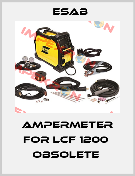 AMPERMETER FOR LCF 1200  Obsolete  Esab