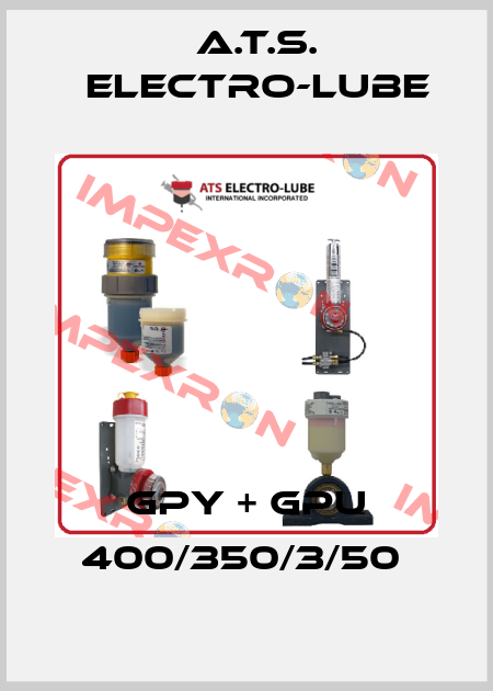 GPY + GPU 400/350/3/50  A.T.S. Electro-Lube