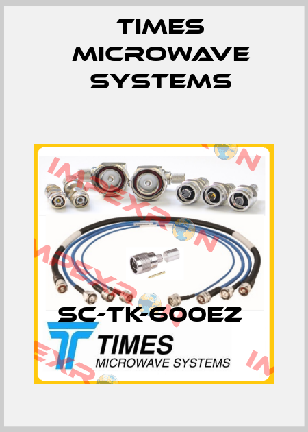 SC-TK-600EZ  Times Microwave Systems