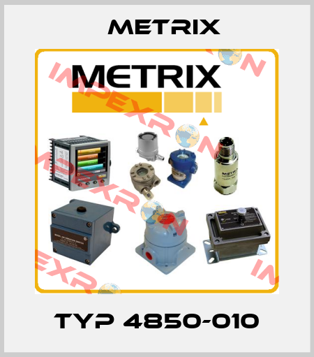 Typ 4850-010 Metrix