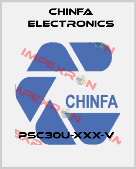 PSC30U-XXX-V  Chinfa Electronics
