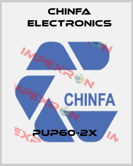 PUP60-2X  Chinfa Electronics