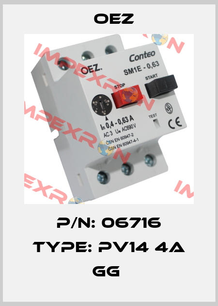 P/N: 06716 Type: PV14 4A gG  OEZ
