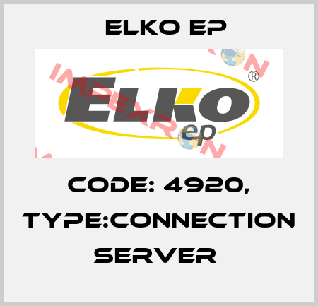Code: 4920, Type:CONNECTION SERVER  Elko EP