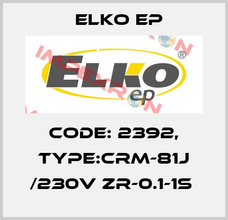 Code: 2392, Type:CRM-81J /230V ZR-0.1-1s  Elko EP