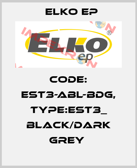 Code: EST3-ABL-BDG, Type:EST3_ black/dark grey  Elko EP