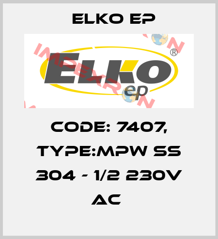Code: 7407, Type:MPW SS 304 - 1/2 230V AC  Elko EP