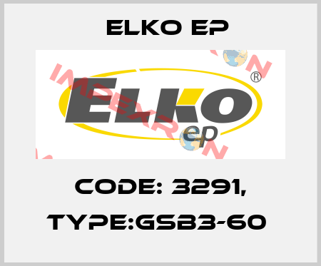 Code: 3291, Type:GSB3-60  Elko EP