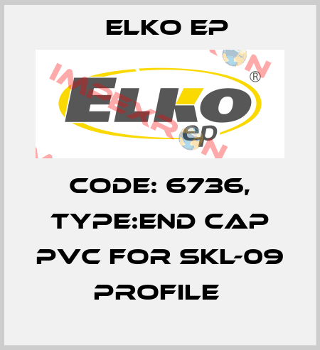 Code: 6736, Type:end cap PVC for SKL-09 profile  Elko EP