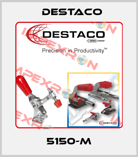 5150-M Destaco