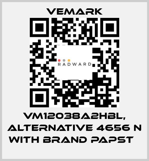 VM12038A2HBL, alternative 4656 N with brand Papst   Vemark
