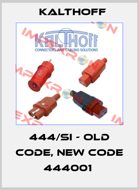 444/SI - old code, new code 444001  KALTHOFF