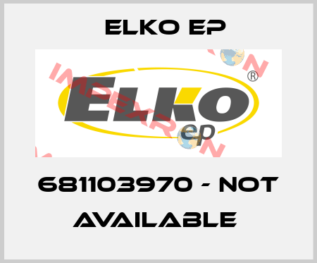 681103970 - NOT AVAILABLE  Elko EP
