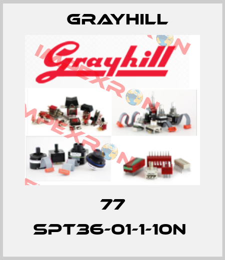 77 SPT36-01-1-10N  Grayhill