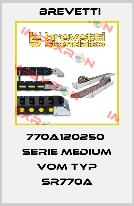 770A120250  SERIE MEDIUM VOM TYP SR770A Brevetti
