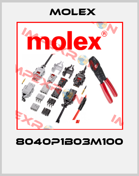 8040P1B03M100  Molex