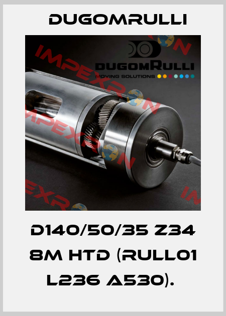 D140/50/35 Z34 8M HTD (RULL01 L236 A530).  Dugomrulli