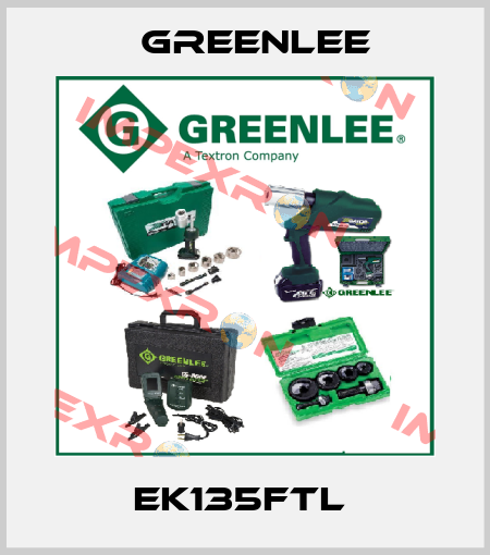 EK135FTL  Greenlee
