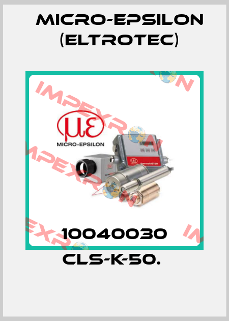 10040030 CLS-K-50.  Micro-Epsilon (Eltrotec)