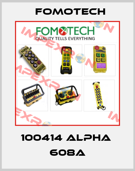 100414 ALPHA  608A Fomotech