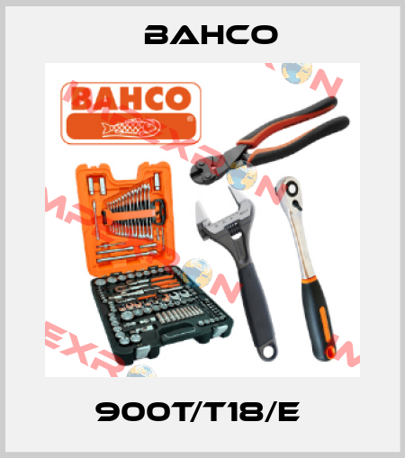 900T/T18/E  Bahco