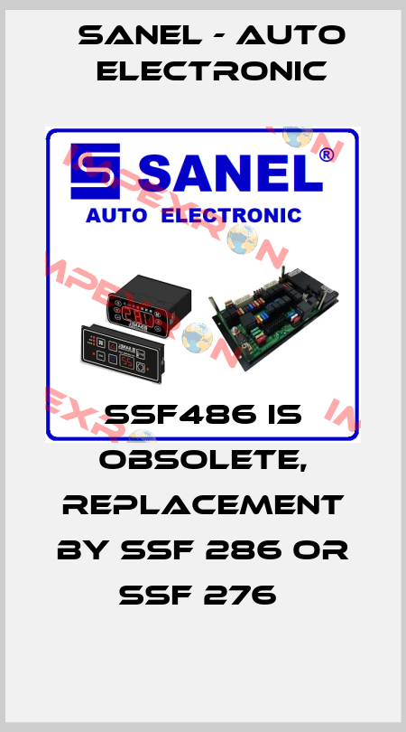 SSF486 is obsolete, replacement by SSF 286 or SSF 276  SANEL - Auto Electronic