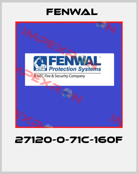 27120-0-71C-160F   FENWAL