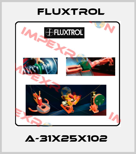 A-31X25X102  Fluxtrol