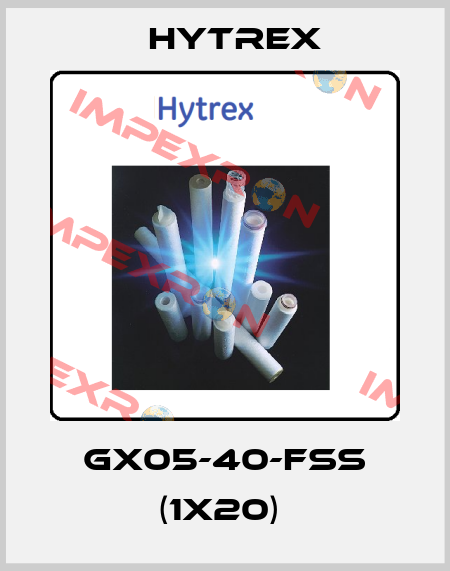 GX05-40-FSS (1x20)  Hytrex