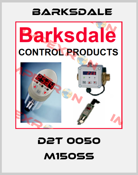 D2T 0050 M150SS Barksdale