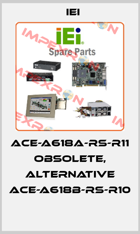 ACE-A618A-RS-R11 obsolete, alternative ACE-A618B-RS-R10  IEI