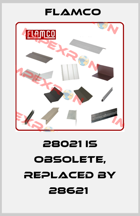 28021 is obsolete, replaced by 28621  Flamco