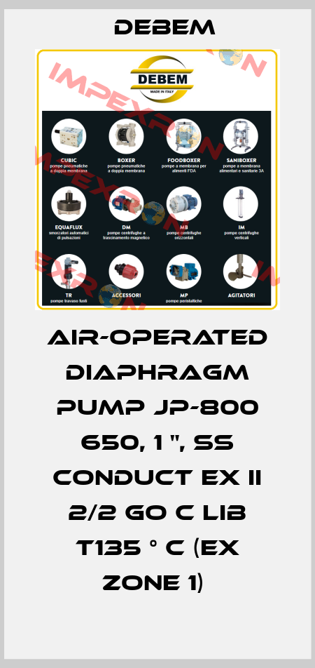 AIR-OPERATED DIAPHRAGM PUMP JP-800 650, 1 ", SS CONDUCT EX II 2/2 GO C LIB T135 ° C (EX ZONE 1)  Debem