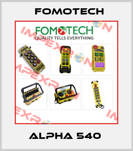 ALPHA 540  Fomotech