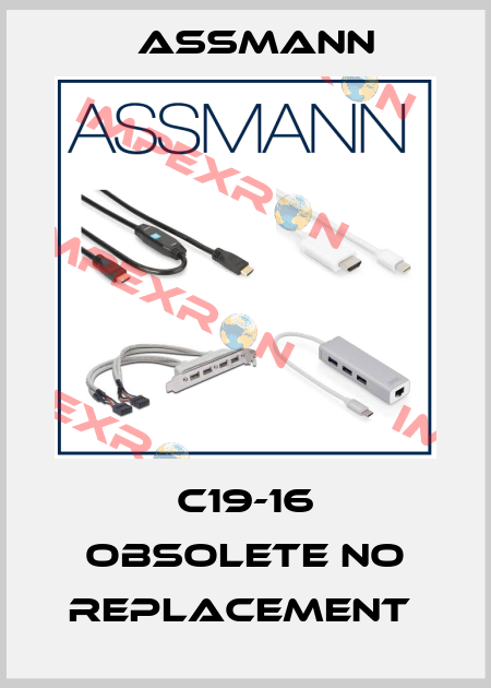C19-16 obsolete no replacement  Assmann