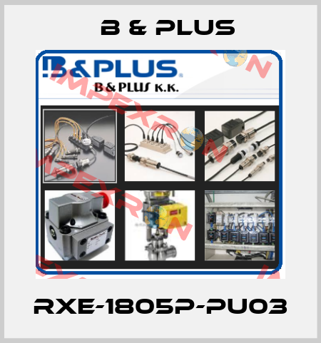 RXE-1805P-PU03 B & PLUS