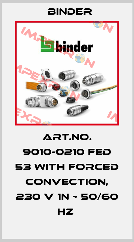 ART.NO. 9010-0210 FED 53 WITH FORCED CONVECTION, 230 V 1N ~ 50/60 HZ  Binder