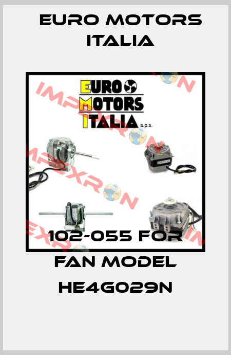 102-055 FOR FAN MODEL HE4G029N Euro Motors Italia
