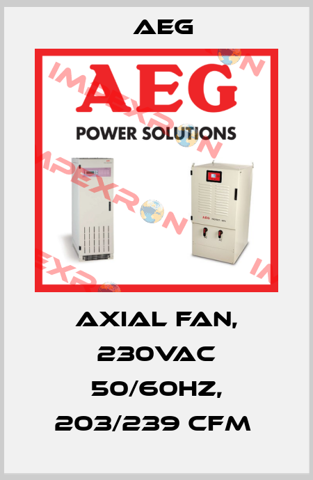 AXIAL FAN, 230VAC 50/60HZ, 203/239 CFM  AEG
