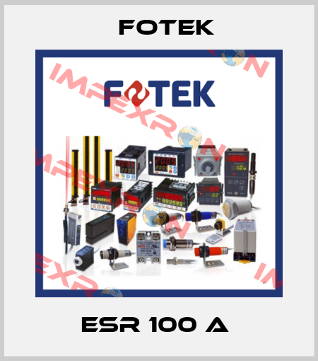 ESR 100 A  Fotek