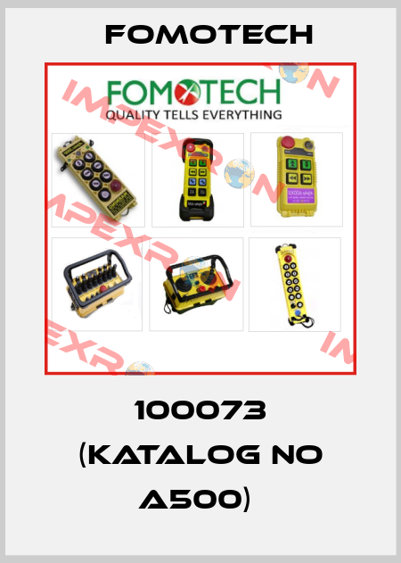 100073 (Katalog no A500)  Fomotech