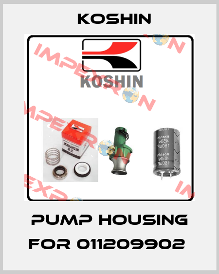 Pump housing for 011209902  Koshin
