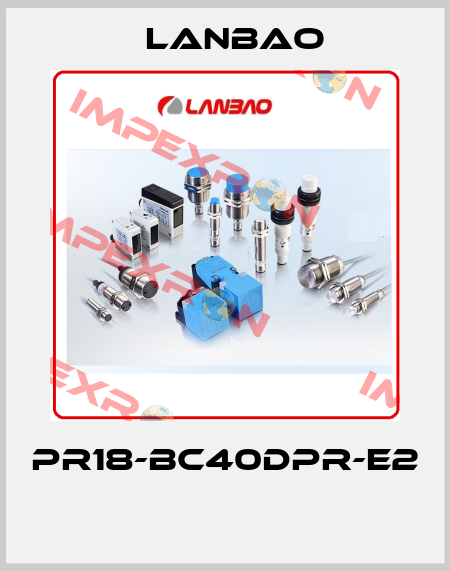 PR18-BC40DPR-E2  LANBAO